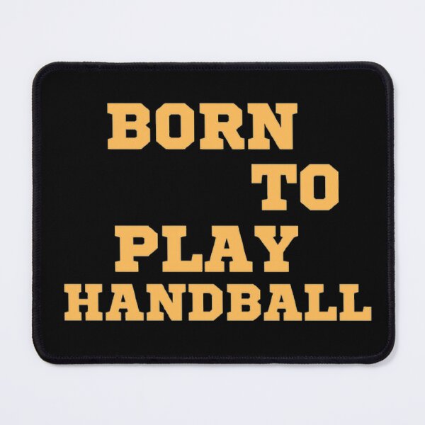 Item preview, Born to play handball designed and sold by Hammy97.