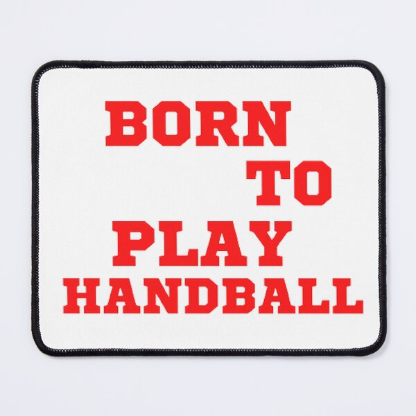 Item preview, Born to play handball designed and sold by Hammy97.