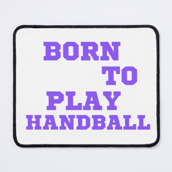 Item preview, Born to play handball designed and sold by Hammy97.