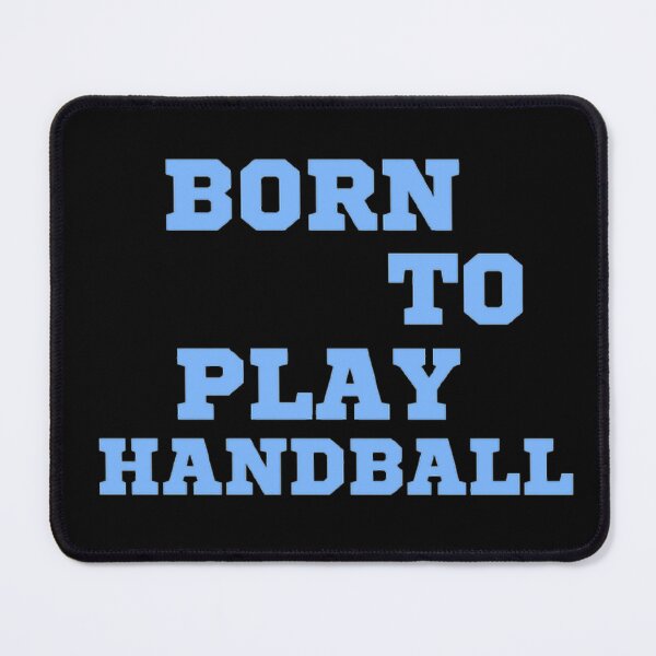 Item preview, Born to play handball designed and sold by Hammy97.