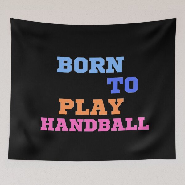 Item preview, Born to play handball designed and sold by Hammy97.