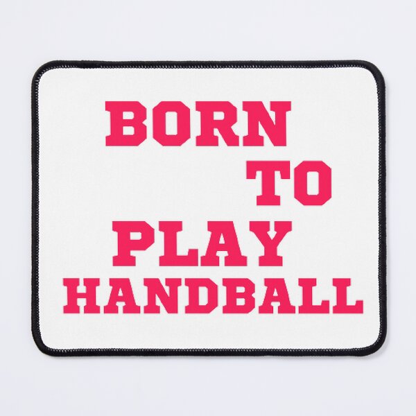 Item preview, Born to play handball designed and sold by Hammy97.