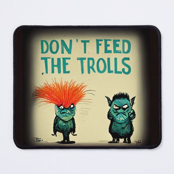 Item preview, Don't feed the trolls - you know what I mean. designed and sold by liana campbell.