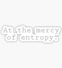 An der Gnade der Entropie Sticker
