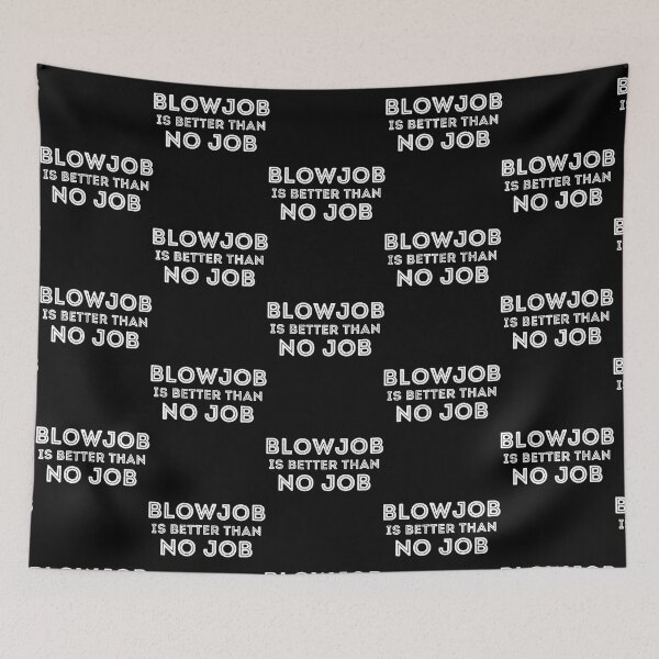 Item preview, Blowjob ist besser als kein Job lustiger Witz Zitat Sex Orgasmus Liebhaber Geschenkidee   designed and sold by felinityworldA.