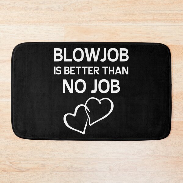 Item preview, Blowjob ist besser als kein Job lustiger Witz Zitat Sex Orgasmus Liebhaber Geschenkidee    designed and sold by felinityworldA.