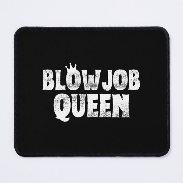 Item preview, Blowjob Queen Ich liebe Blowjobs lustiges Witzzitat     designed and sold by felinityworldA.