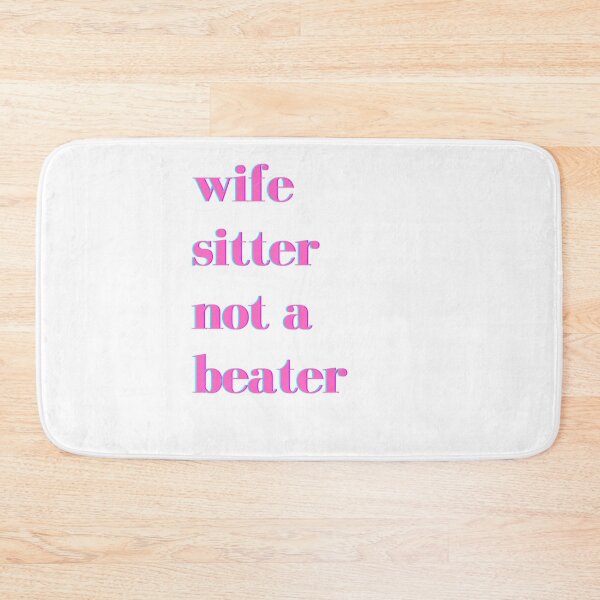 Item preview,  Wife sitter not a beater  designed and sold by namipaliso.