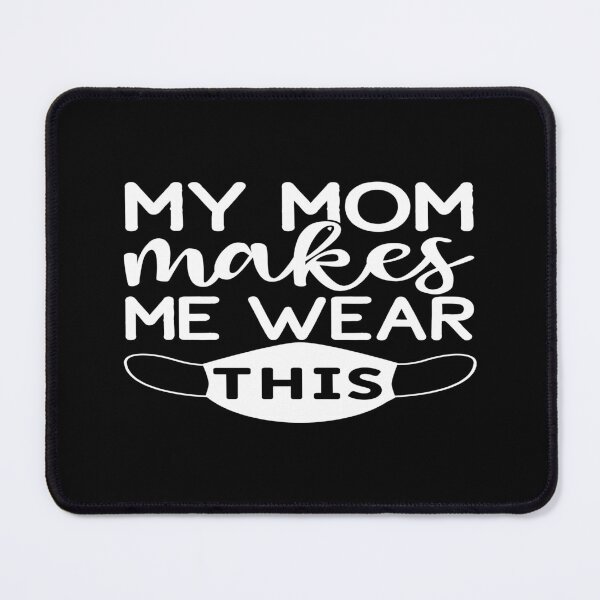 Item preview, My mom makes me wear this designed and sold by phassystore.