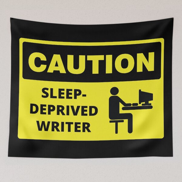 Item preview, Caution Sign - Sleep-Deprived Writer designed and sold by Suzanne Uchytil.
