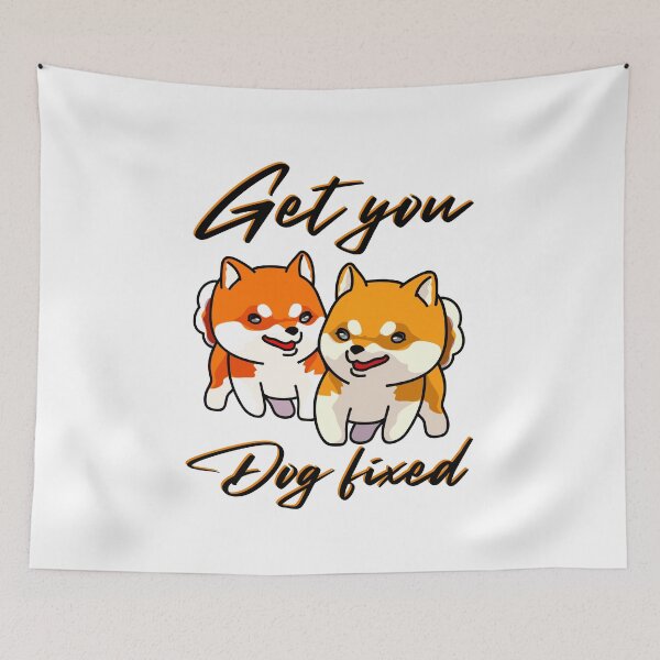 Item preview, Get Your Dog Fixed : funny meme dog, for dog lover, dog mania, pet lover designed and sold by MokonoKokoro.