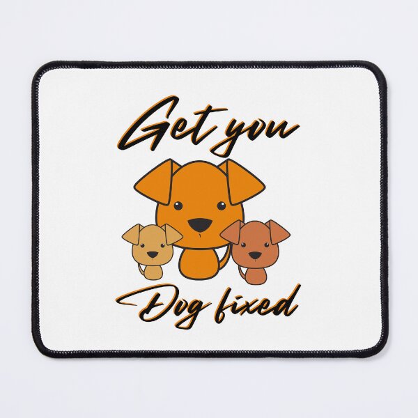 Item preview, Get Your Dog Fixed : funny meme dog, for dog lover, dog mania, pet lover designed and sold by MokonoKokoro.
