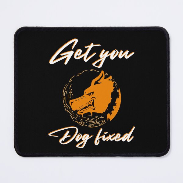 Item preview, Get Your Dog Fixed : funny meme dog, for dog lover, dog mania, pet lover designed and sold by MokonoKokoro.