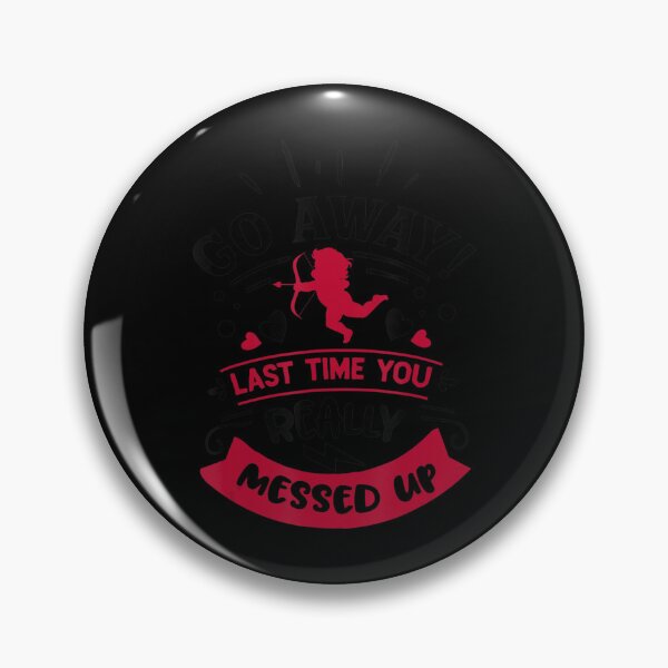 Item preview, Anti Valentines Day Go Away Last Time You Messed Up designed and sold by elimoishop.