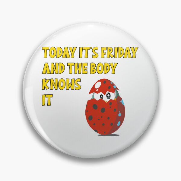 Item preview, Today it's Friday.. and the body knows it! designed and sold by NiftyPenguins.