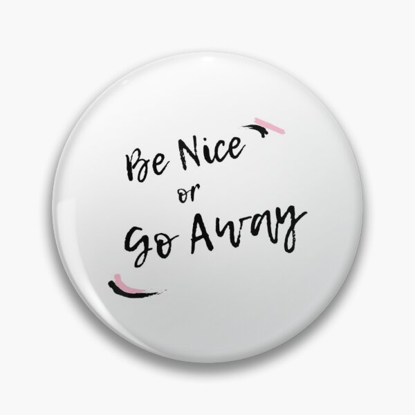 Item preview, Be Nice Or Go Away designed and sold by elimoishop.