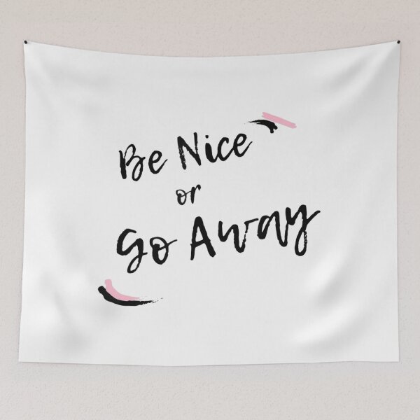 Item preview, Be Nice Or Go Away designed and sold by elimoishop.