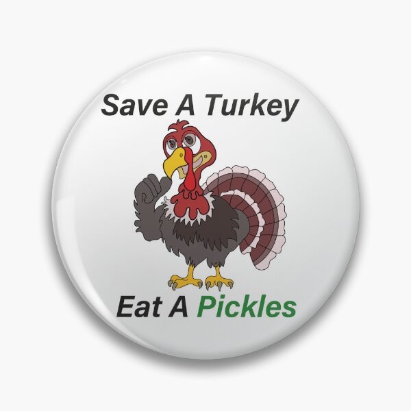 Item preview, Save a turkey eat a pickles designed and sold by Designista436.