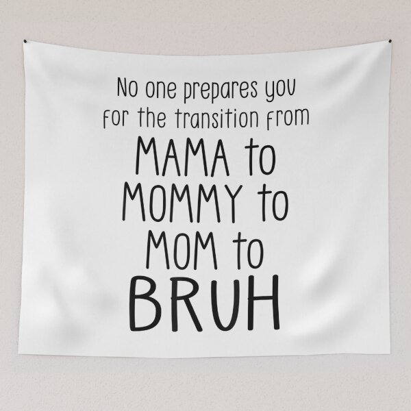 Item preview, No One Prepares You For The Transition From Mama To Bruh designed and sold by leemushop.