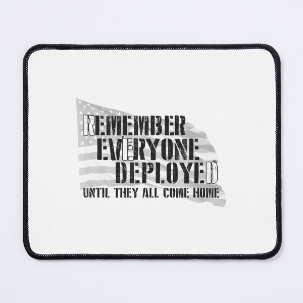 Item preview, Remember Everyone Deployed Until They All Come Home designed and sold by leemushop.
