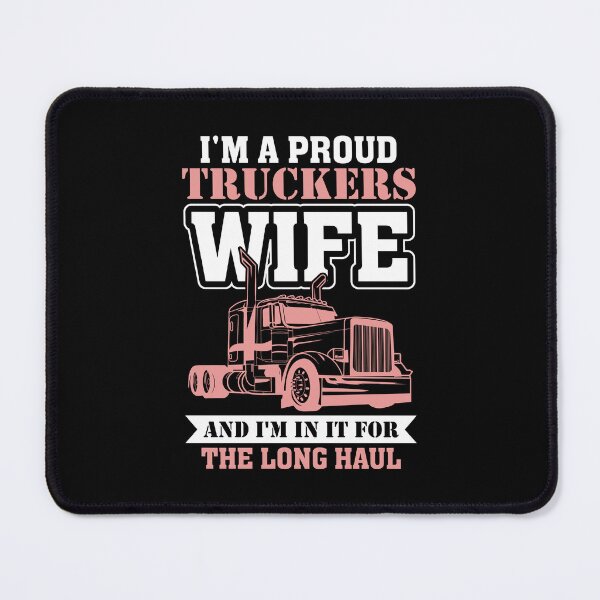 Item preview, I am proud truckers wife and i am in it for the long haul designed and sold by FanityPrints.