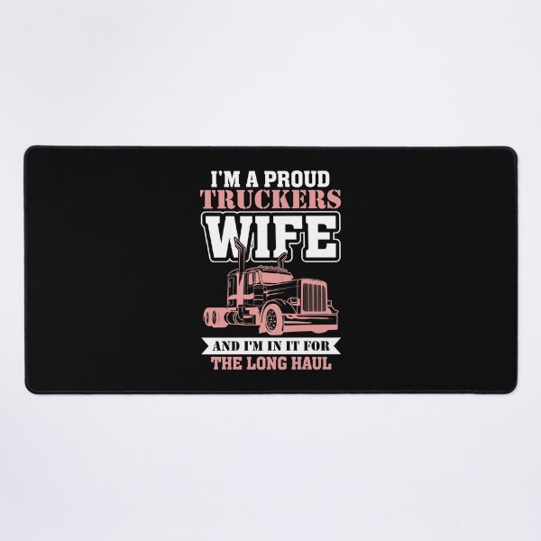 Item preview, I am proud truckers wife and i am in it for the long haul designed and sold by FanityPrints.