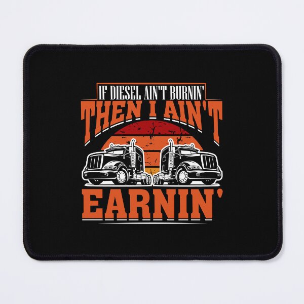 Item preview, If diesel ain't burnin' then i ain't earnin' designed and sold by FanityPrints.