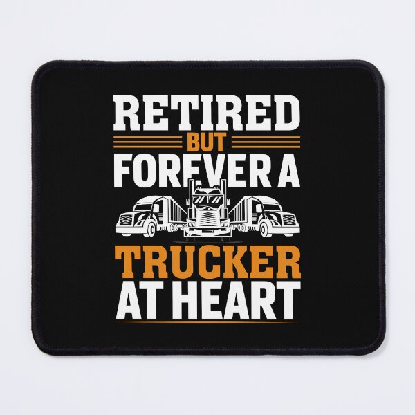 Item preview, Retired but forever a trucker at heart designed and sold by FanityPrints.