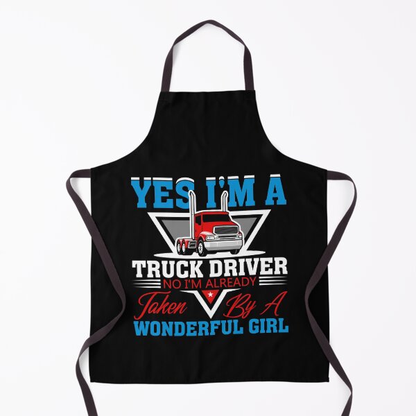 Item preview, yes i am a truck driver no i am already taken by a wonderful girl designed and sold by FanityPrints.