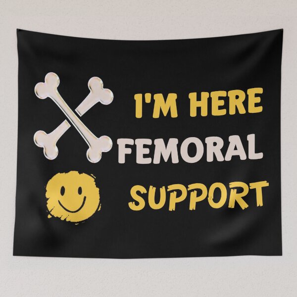 Item preview, I'm here femoral support designed and sold by SidTastic .