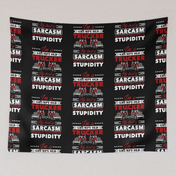 Item preview, I am a grumpy old trucker my level of sarcasm depends on your level of stupidity designed and sold by FanityPrints.