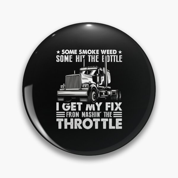 Item preview, Some smoke weed some hit the bottle i get my fix from mashin' the throttle designed and sold by FanityPrints.