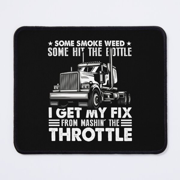 Item preview, Some smoke weed some hit the bottle i get my fix from mashin' the throttle designed and sold by FanityPrints.