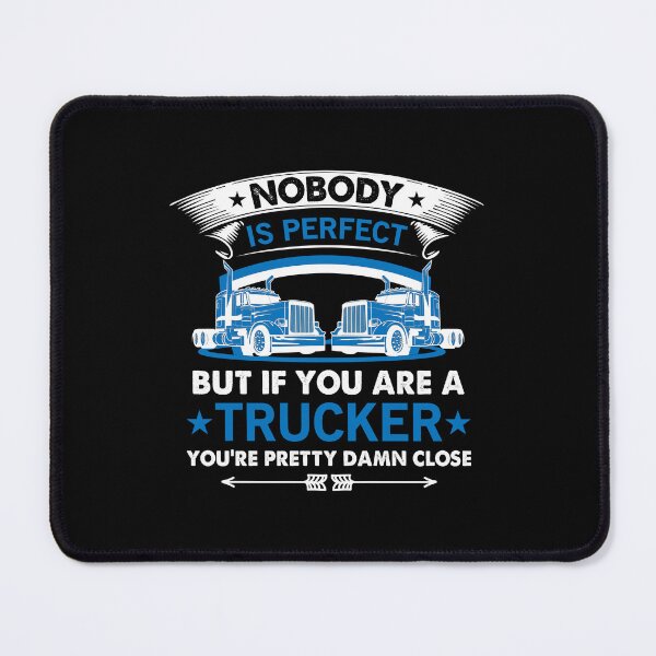 Item preview, Nobody is perfect but if you are a trucker you are pretty damn close designed and sold by FanityPrints.