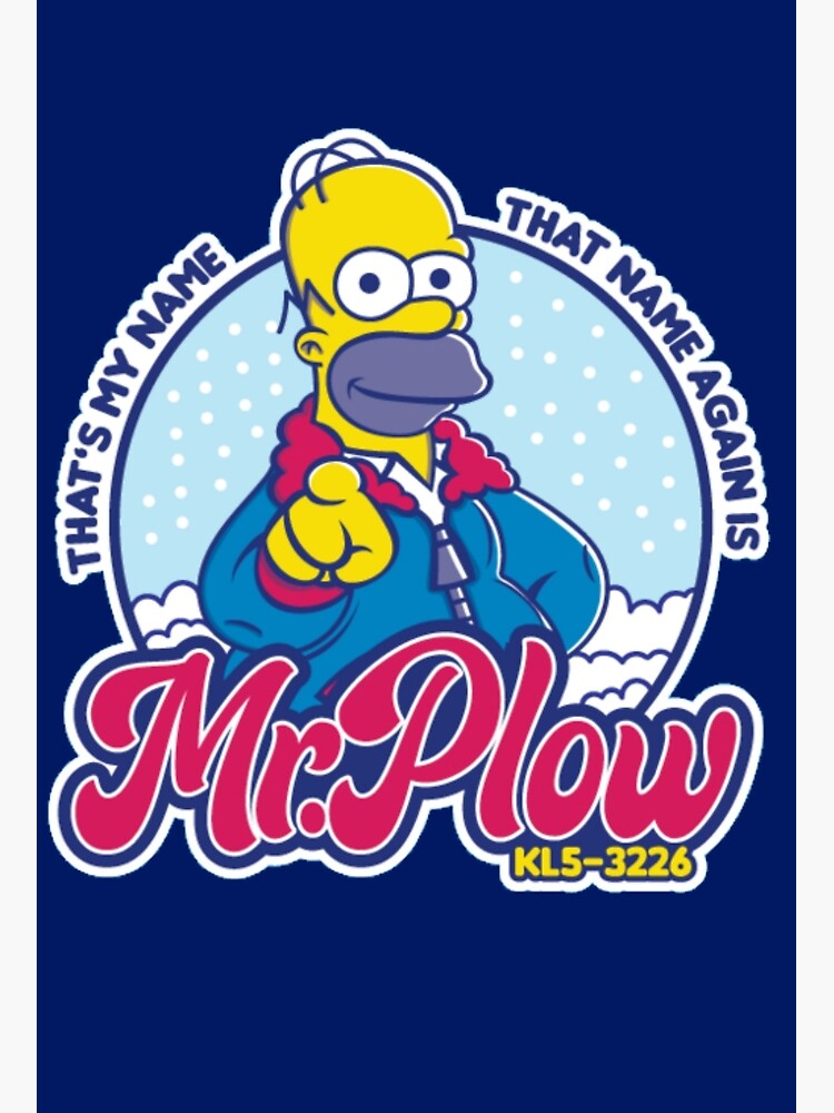 "Call mr. Plow I want you" Poster for Sale by D5ign3 Redbubble