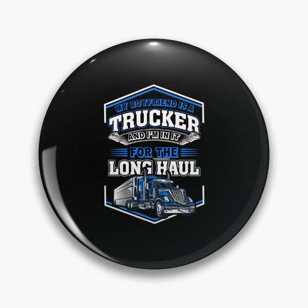 Item preview, My boyfriend is a trucker and i'm in it for the long haul designed and sold by FanityPrints.
