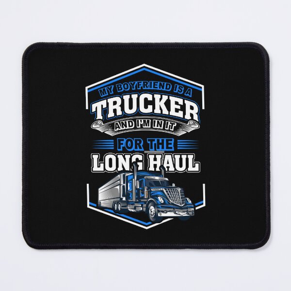 Item preview, My boyfriend is a trucker and i'm in it for the long haul designed and sold by FanityPrints.
