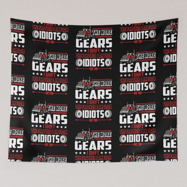 Item preview, The more gears i shift the farther i am from idiots designed and sold by FanityPrints.