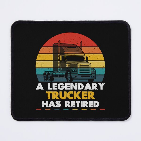 Item preview, A legendary trucker has retired designed and sold by FanityPrints.