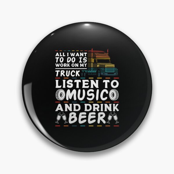Item preview, All i want to do is work on my truck listen to music and drink beer designed and sold by FanityPrints.
