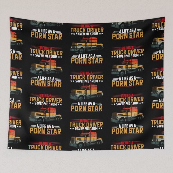 Item preview, Being a truck driver saved me from a life as a porn star designed and sold by FanityPrints.