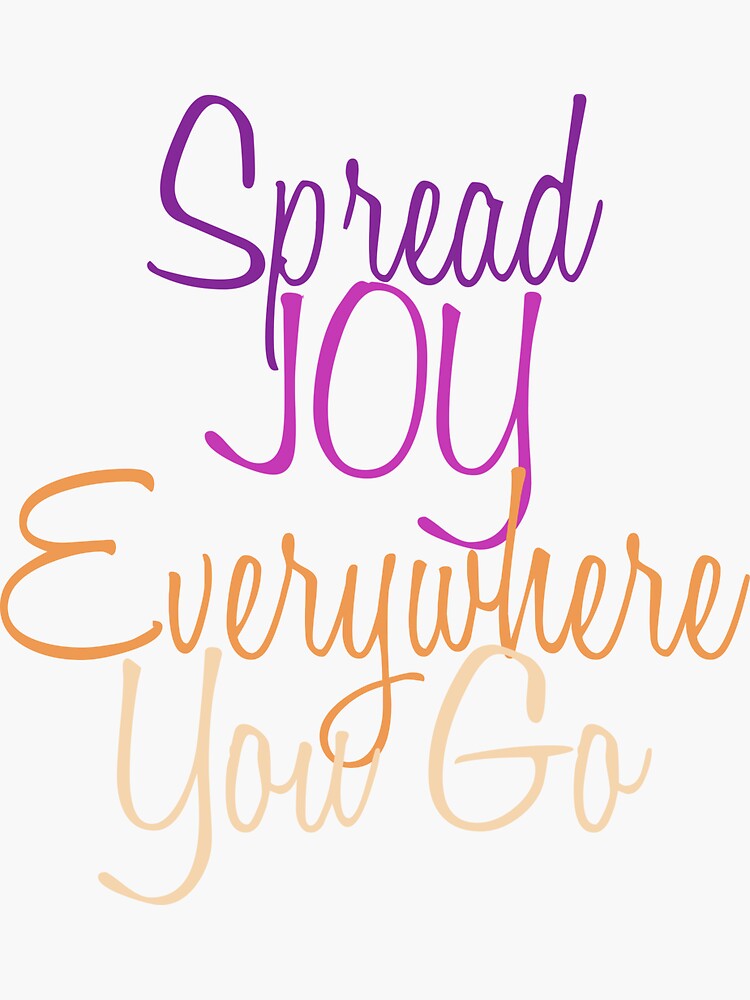 "Spread JOY Everywhere You Go" Sticker for Sale by Amazighi7orran