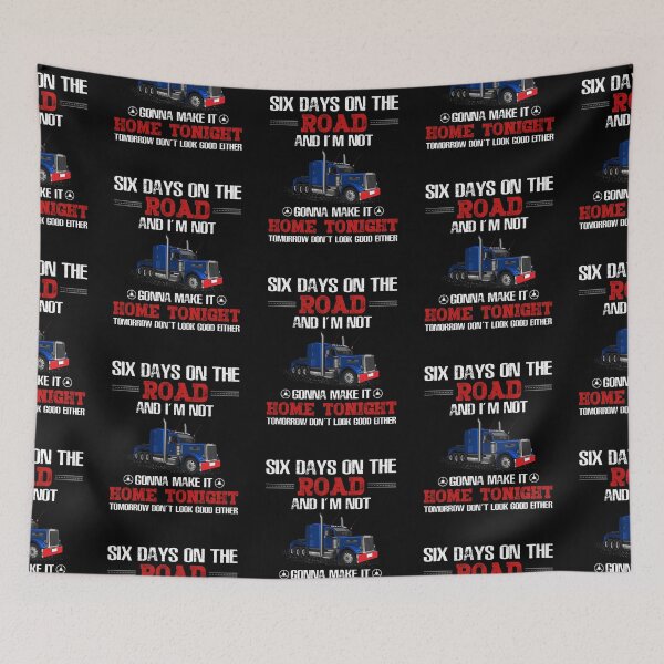 Item preview, Six days on the road and i'm not gonna make it home tonight tomorrow don't look good either designed and sold by FanityPrints.