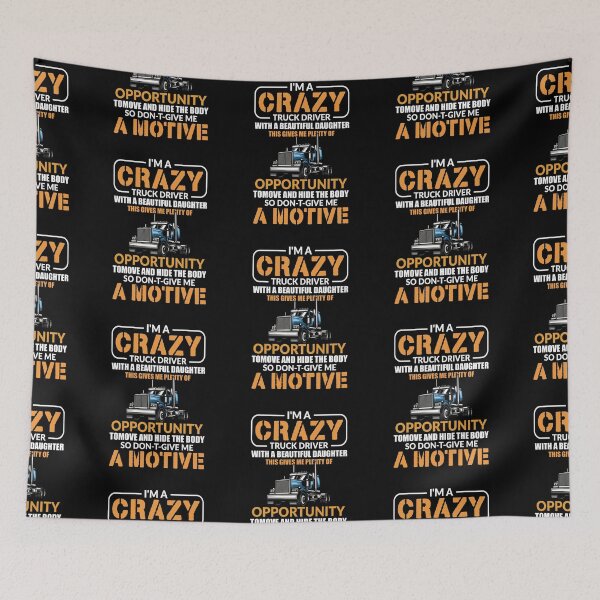 Item preview, I am crazy truck driver designed and sold by FanityPrints.