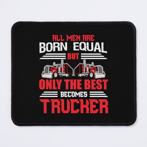 Item preview, All men are born equal but only the best becomes trucker designed and sold by FanityPrints.