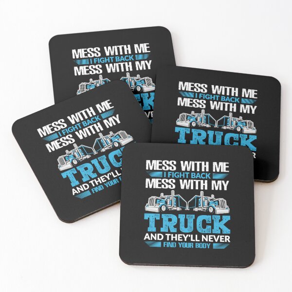 Item preview, Mess with me i fight back mess with my truck and they'll never find your body designed and sold by FanityPrints.