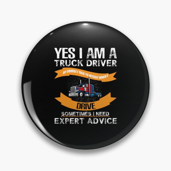 Item preview, Yes i am a truck driver sometimes i need expert advice designed and sold by FanityPrints.