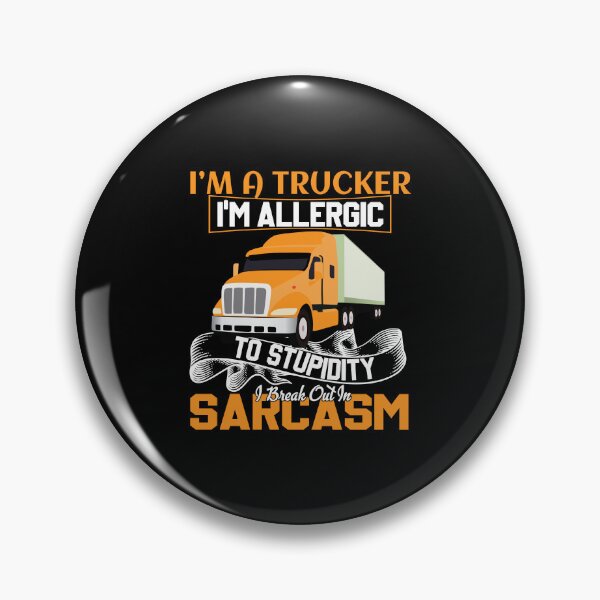 Item preview, I'm a trucker i'm allergic to stupidity i break out in sarcasm designed and sold by FanityPrints.