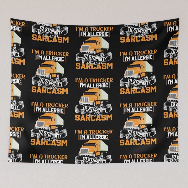 Item preview, I'm a trucker i'm allergic to stupidity i break out in sarcasm designed and sold by FanityPrints.