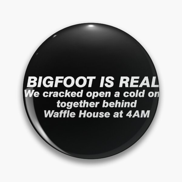 Item preview, Bigfoot is real designed and sold by since-here.